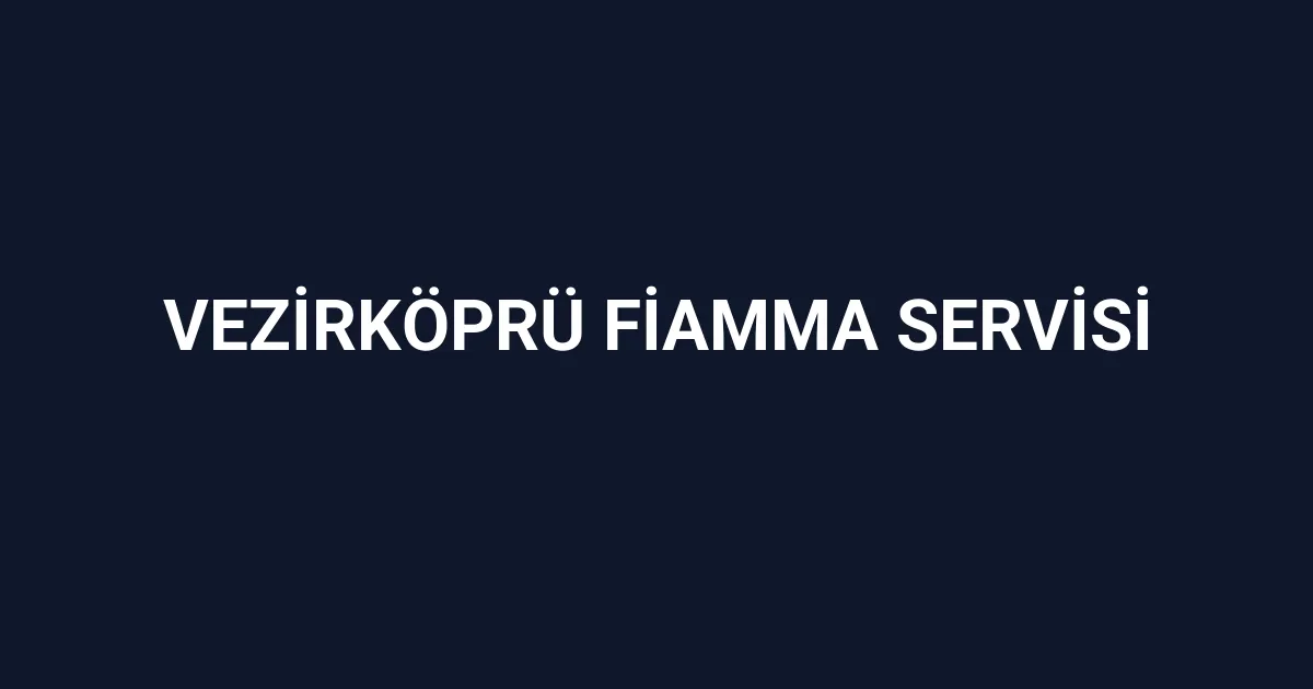 Vezirköprü Fiamma Servisi